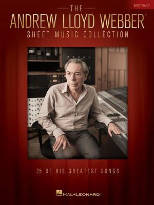 The Andrew Lloyd Webber Sheet Music Collection for Easy Piano by Lloyd Webber, Andrew