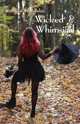 Wicked and Whimsical by Fernandes, Kathleen