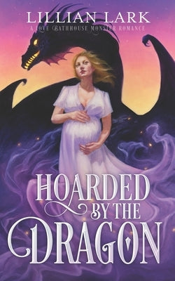 Hoarded by the Dragon: A Love Bathhouse Monster Romance by Lark, Lillian