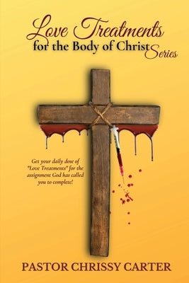 Love Treatments for the Body of Christ by Carter, Chrissy