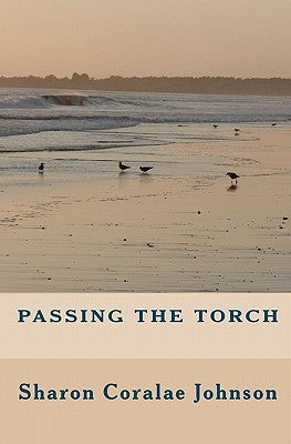 Passing the Torch by Johnson, Sharon Coralae