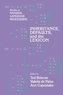 Inheritance, Defaults and the Lexicon by Briscoe, Ted