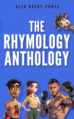 The Rhymology Anthology by Brady-Power, Glen