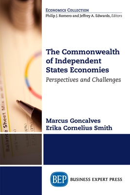 The Commonwealth of Independent States Economies: Perspectives and Challenges by Goncalves, Marcus