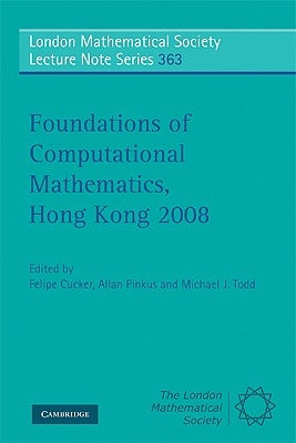 Foundations of Computational Mathematics, Hong Kong 2008 by Cucker, Felipe