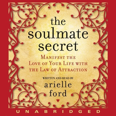 Soulmate Secret: Manifest the Love of Your Life with the Law of Attraction by Ford, Arielle