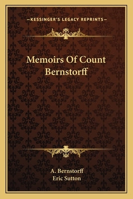 Memoirs of Count Bernstorff by Bernstorff, A.