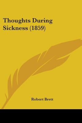 Thoughts During Sickness (1859) by Brett, Robert