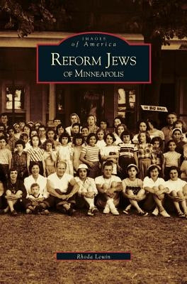 Reform Jews of Minneapolis by Lewin, Rhoda