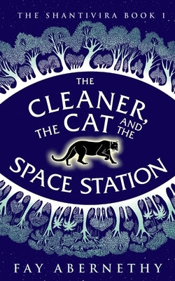 The Cleaner, the Cat and the Space Station by Abernethy, Fay