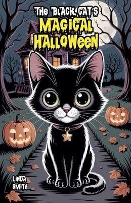 The Black Cat's Magical Halloween by Smith, Linda