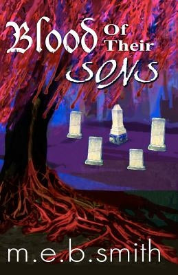 Blood of Their Sons by Smith, M. E. B.