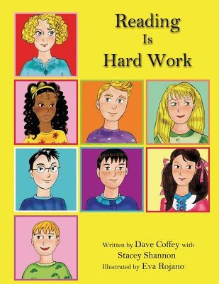 Reading is Hard Work: Helping Children Understand Dyslexia by Rojano, Eva