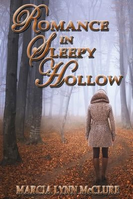 Romance in Sleepy Hollow by McClure, Marcia Lynn