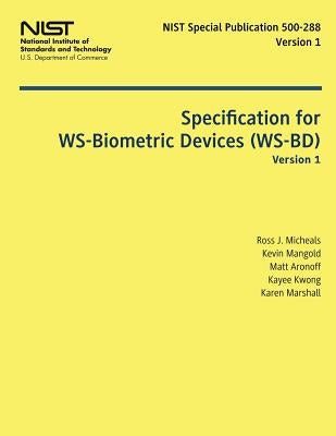 Specification for WS-Biometric Devices (WS-BD) Version 1 by Mangold, Kevin