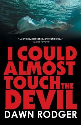 I could almost touch the Devil by Rodger, Dawn