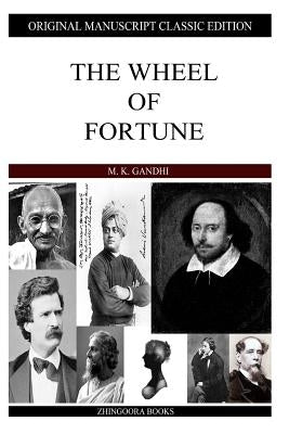 The Wheel Of Fortune by Gandhi, M. K.