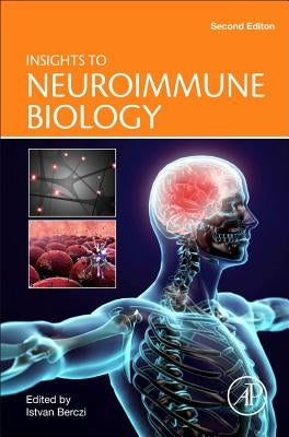 Insights to Neuroimmune Biology by Berczi, Istvan