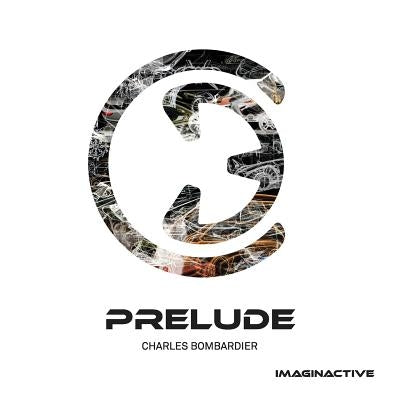 Prelude by Bombardier, Charles