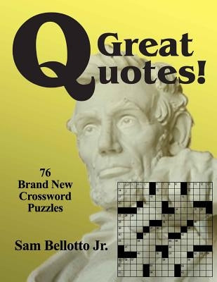 Great Quotes: 76 Brand New Crossword Puzzles by Bellotto Jr, Sam