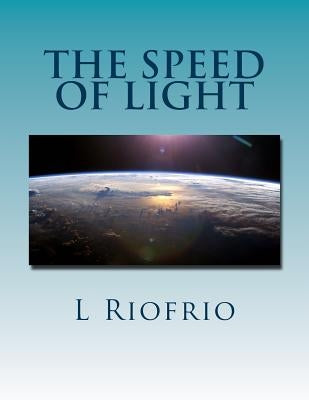 The Speed of Light 2nd Ed by Riofrio, L.