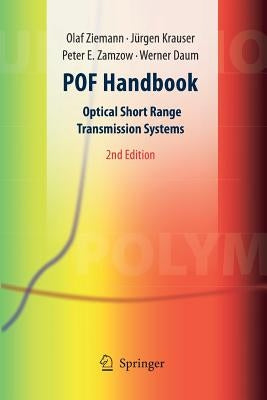 Pof Handbook: Optical Short Range Transmission Systems by Ziemann, Olaf