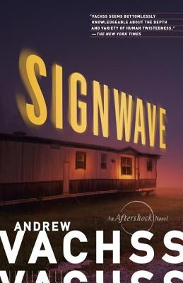 Signwave: An Aftershock Novel by Vachss, Andrew