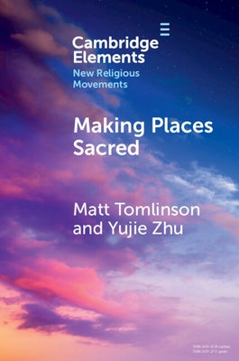 Making Places Sacred: New Articulations of Place and Power by Tomlinson, Matt