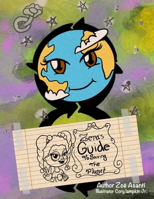 Zera's Guide To Saving The Planet by Lampkin, Cory, Jr.