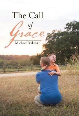 The Call of Grace by Perkins, Michael