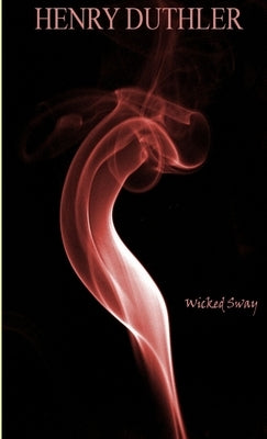 Wicked Sway by Duthler, Henry