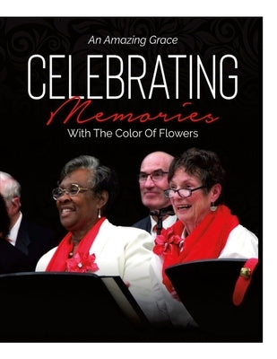 An Amazing Grace Celebrating Memories With Flowers by Lewis, Lynn