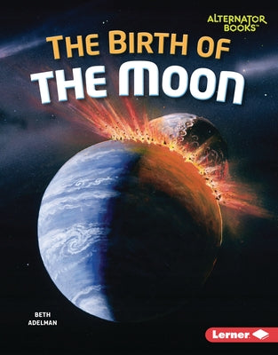 The Birth of the Moon by Adelman, Beth