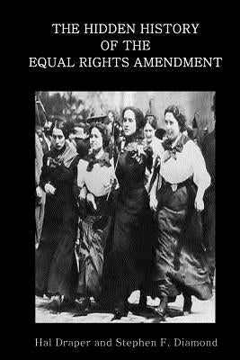 The Hidden History of the Equal Rights Amendment by Diamond, Stephen F.