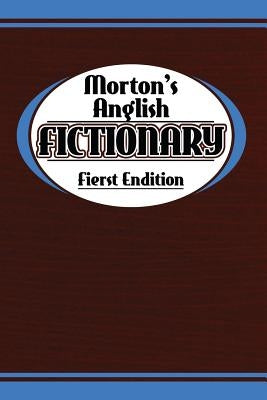 Morton's Anglish Fictionary; Fierst Endition by Benning, Morton