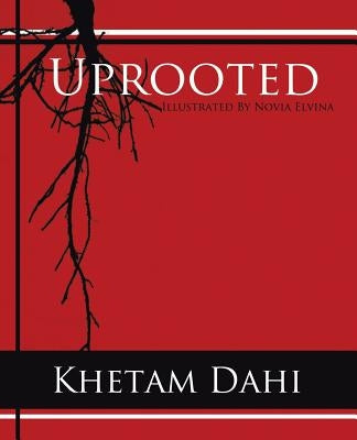 Uprooted by Dahi, Khetam