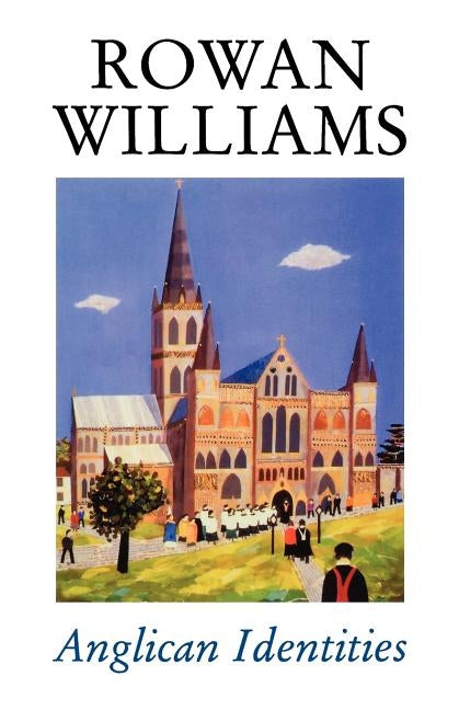 Anglican Identities by Williams, Rowan