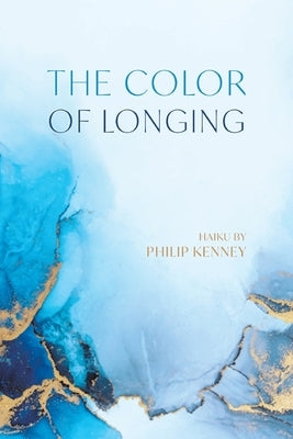 The Color of Longing by Kenney, Philip