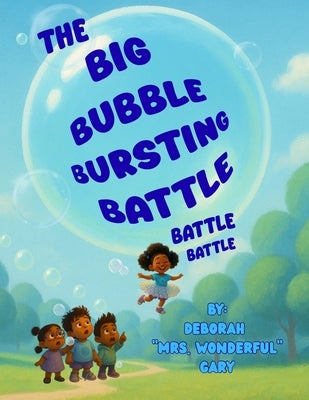 Big Bubble Bursting Battle by Gary, Deborah