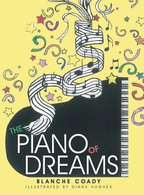 The Piano of Dreams by Coady, Blanche