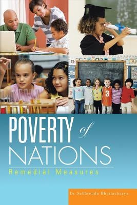 Poverty of Nations: Remedial Measures by Bhattacharya, Subhrendu