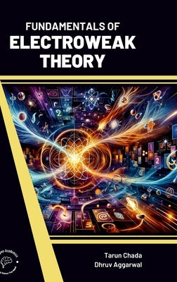 Fundamentals of Electroweak Theory by Chada, Tarun