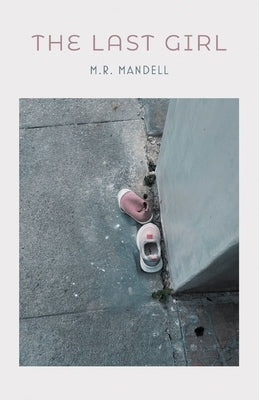 The Last Girl by Mandell, M. R.
