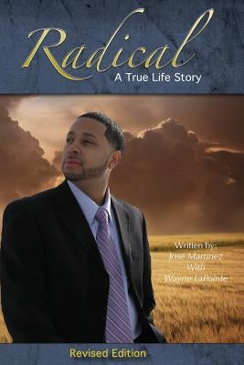 Radical: A True Life Story by Lapointe, Wayne