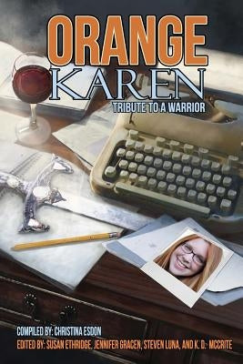Orange Karen: Tribute to a Warrior by Esdon, Christina