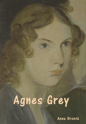 Agnes Grey by Brontë, Anne