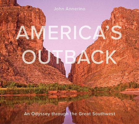 America's Outback: An Odyssey Through the Great Southwest by Annerino, John