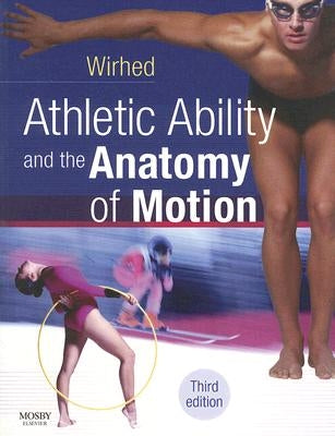 Athletic Ability and the Anatomy of Motion by Wirhed, Rolf