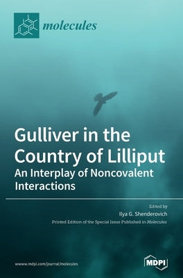 Gulliver in the Country of Lilliput: An Interplay of Noncovalent Interactions by Shenderovich, Ilya G.