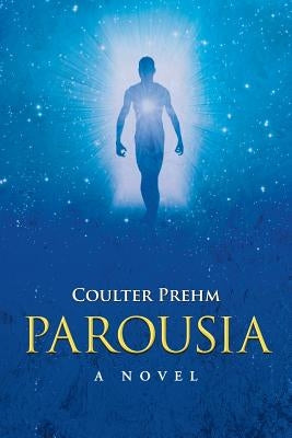 Parousia by Prehm, Coulter